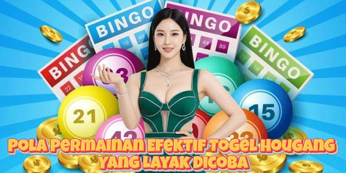 Pola Permainan Efektif Togel Hougang Yang Layak Dicoba