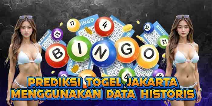 Prediksi Togel Jakarta Menggunakan Data Historis